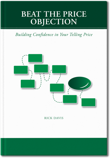 Beat the Price Objection: Building Confidence in Your Telling Price by Rick Davis